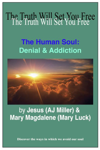The Human Soul: Denial & Addiction