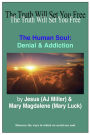 The Human Soul: Denial & Addiction