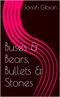 Buses and Bears, Bullets and Stones
