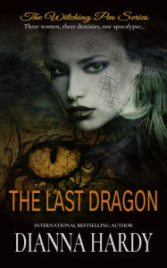 Title: The Last Dragon (Book Four of The Witching Pen Series), Author: Dianna Hardy