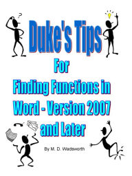 Title: Duke's Tips For Finding Functions in Word: Version 2007 And Later, Author: M. D. Wadsworth