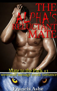 The Alpha's Reluctant Mate (Brutal Werewolf Breeding Gangbang)