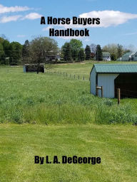 Title: A Horse Buyers Handbook, Author: L. A. DeGeorge