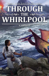 Through the Whirlpool: Book I in the Jewel Fish Chronicles