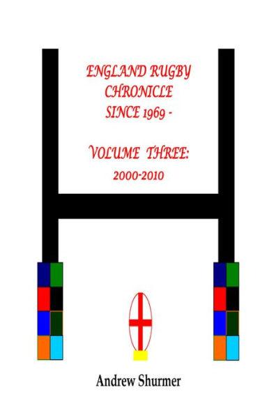 England Rugby Chronicle since 1969: Volume Three: 2000-2010