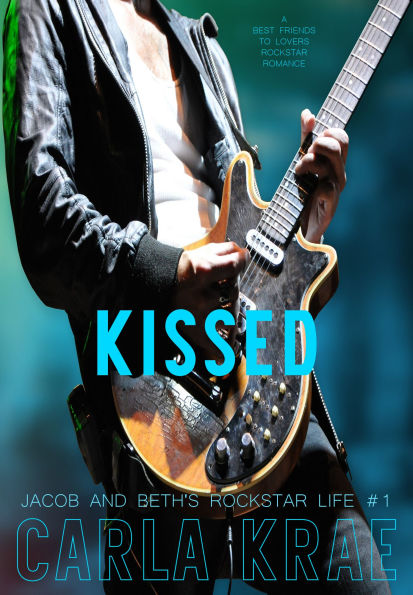 Kissed (Jacob and Beth's Rockstar Life #1)
