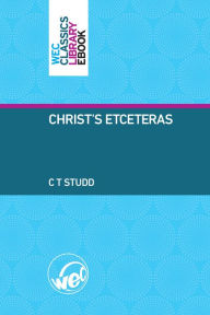 Title: Christ's Etceteras, Author: C T Studd