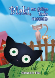 Title: Blaki, un gatito todo corazon, Author: Marlena M Elias