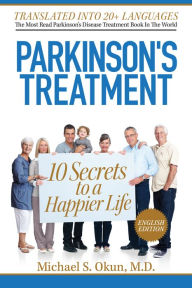 Title: Parkinson's Treatment English Edition: 10 Secrets to a Happier Life, Author: Michael S. Okun M.D.