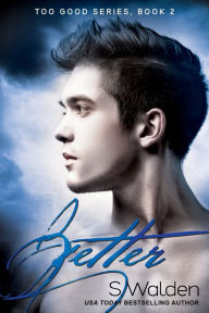 Title: Better, Author: S. Walden