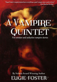 Title: A Vampire Quintet, Author: Eugie Foster