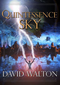 Title: Quintessence Sky, Author: David Walton