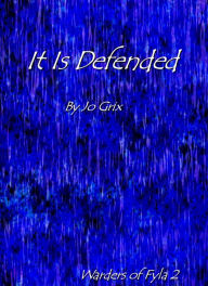 Title: It Is Defended, Author: Jo Grix