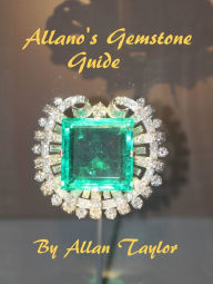 Title: Allano's Gemstone Guide, Author: Allan Taylor