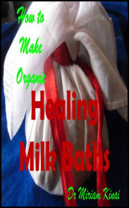 How to Make Organic Healing Milk Baths