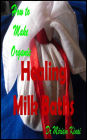 How to Make Organic Healing Milk Baths