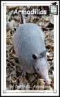 Armadillos: Animals That Wear Armor: Educational Version