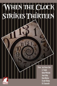 Title: When the Clock Strikes Thirteen, Author: Ylva Publishing