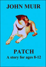 Title: Patch, Author: John Muir