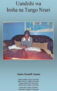 Title: Uandishi wa Insha na Tungo Nzuri, Author: James Kemoli Amata