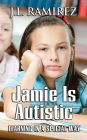 Jamie is Autistic- Learning in a Special Way