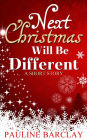 Next Christmas Will Be Different: A Short Story