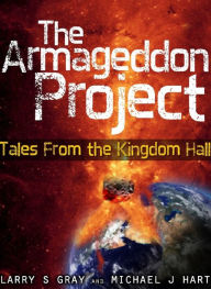 Title: The Armageddon Project: Tales From the Kingdom Hall, Author: Larry S Gray