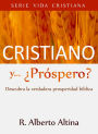 Cristiano y... Próspero?: Descubra la verdadera prosperidad bíblica