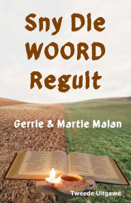 Title: Sny Die Woord Reguit, Author: Gerrie Malan