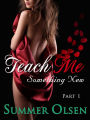 Teach Me Something New, Part 1 (Teach Me #1)