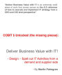 COBIT 5 Unlocked (The Missing Pieces): Deliver Business Value With IT! - Design: Spell Out IT Activities From a Demand and Supplier Side