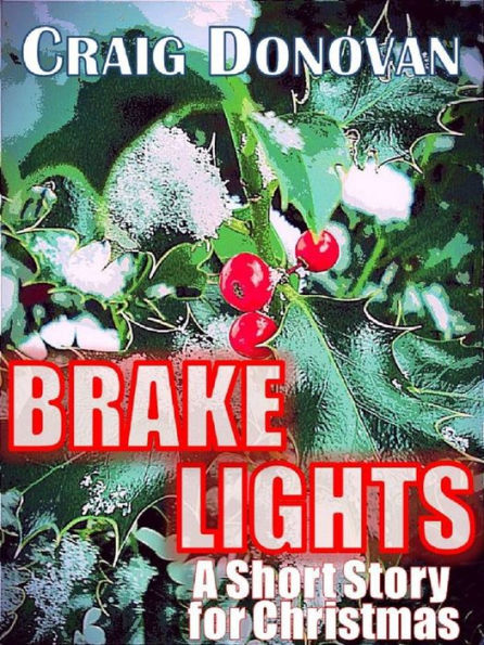 Brake Lights (A Short Story For Christmas)
