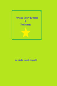 Title: Personal Injury Lawsuits & Settlements (Success and Life, #8), Author: Linda Carol Everett
