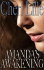 Amanda's Awakening *a Sweet, Sensual Journey of Feminine Self-Discovery*