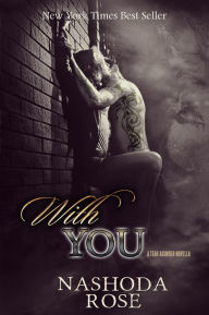 Title: With You (Tear Asunder .5), Author: Nashoda Rose