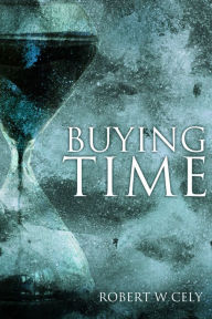 Title: Buying Time, Author: Robert Cely