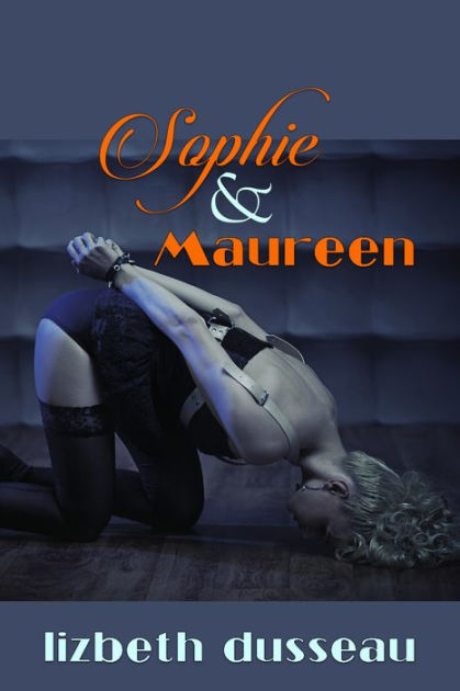 Sophie Maureen By Lizbeth Dusseau Ebook Barnes Noble