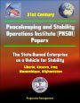 21st Century Peacekeeping and Stability Operations Institute (PKSOI) Papers - The State-Owned Enterprise as a Vehicle for Stability - Liberia, Kosovo, Iraq, Mozambique, Afghanistan