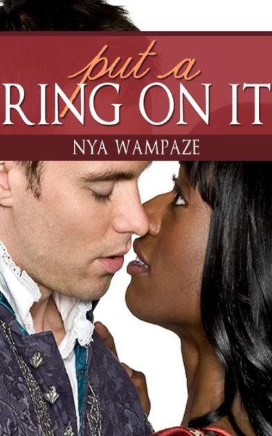 Put A Ring On It Interracial Romance Bwwm By Nya Wampaze Nook Book Ebook Barnes And Noble®