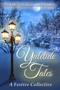 Title: Yuletide Tales A Festive Collective, Author: The Indie Collaboration