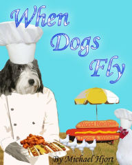 Title: When Dogs Fly, Author: Michael Hjort