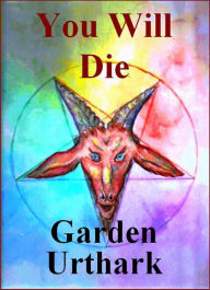 Title: You Will Die, Author: Garden Urthark