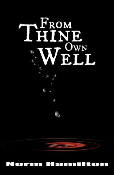 From Thine Own Well