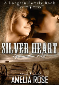 Title: Silver Heart (Historical Western Romance), Author: Amelia Rose