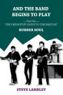 And the Band Begins to Play. Part Six: The Definitive Guide to the Beatles' Rubber Soul