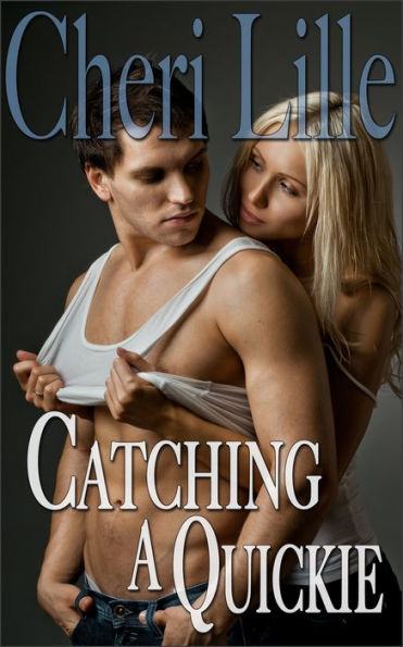 Catching a Quickie *a Collection of Erotic Short Stories for Women*