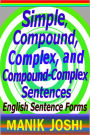 Simple, Compound, Complex, and Compound-Complex Sentences: English Sentence Forms