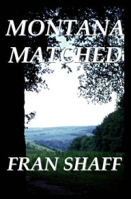 Title: Montana Matched, Author: Fran Shaff