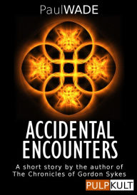 Title: Accidental Encounters, Author: Paul WADE