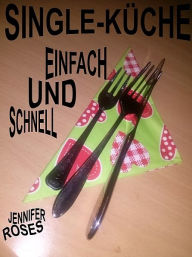 Title: Single-Küche, Author: Jennifer Roses